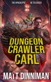 Cover for Dungeon Crawler Carl: A LitRPG/Gamelit Adventure